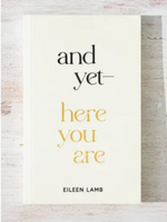 And Yet - Here You Are Book