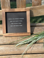 Here's To Strong Women Sign