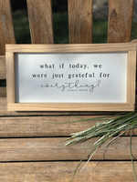 What If Today, We Were Just Grateful Sign
