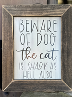 Beware of Dog, The Cat Is Shady As Hell Also Sign