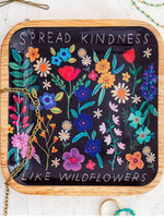 Spread Kindness Like Wildflowers Wood Tray