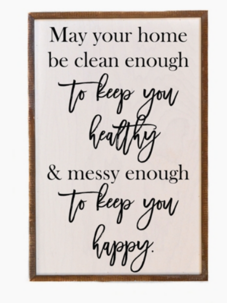 May Your Home Be Clean Enough Wooden Sign