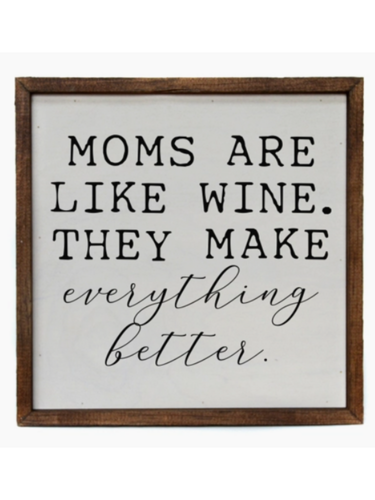 Moms Are Like Wine Box Sign
