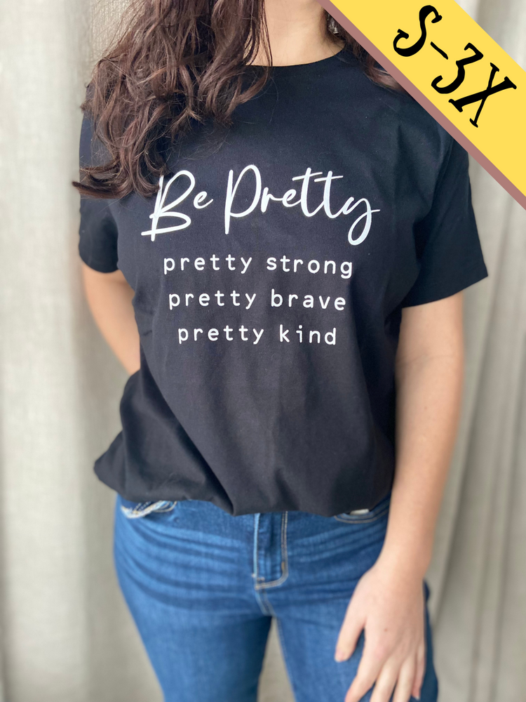 Be Pretty Graphic Tee