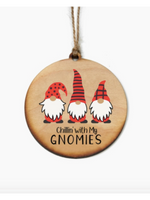 Chillin' With My Gnomies Wooden Ornament