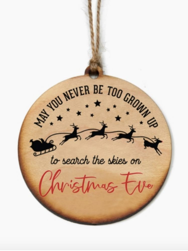 May You Never Be Too Grown Up Ornament