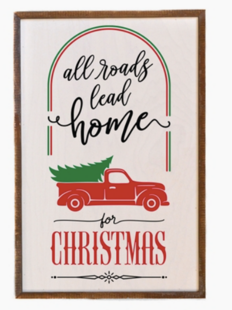 All Roads Lead Home For Christmas Sign - Wild Magnolia