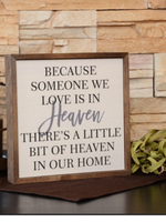 Because Someone We Love Is In Heaven Remembrance Sign