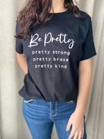 Be Pretty Graphic Tee - Wild Magnolia