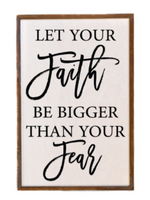 Let Your Faith Be Bigger Than Your Fear Wall Sign - Wild Magnolia